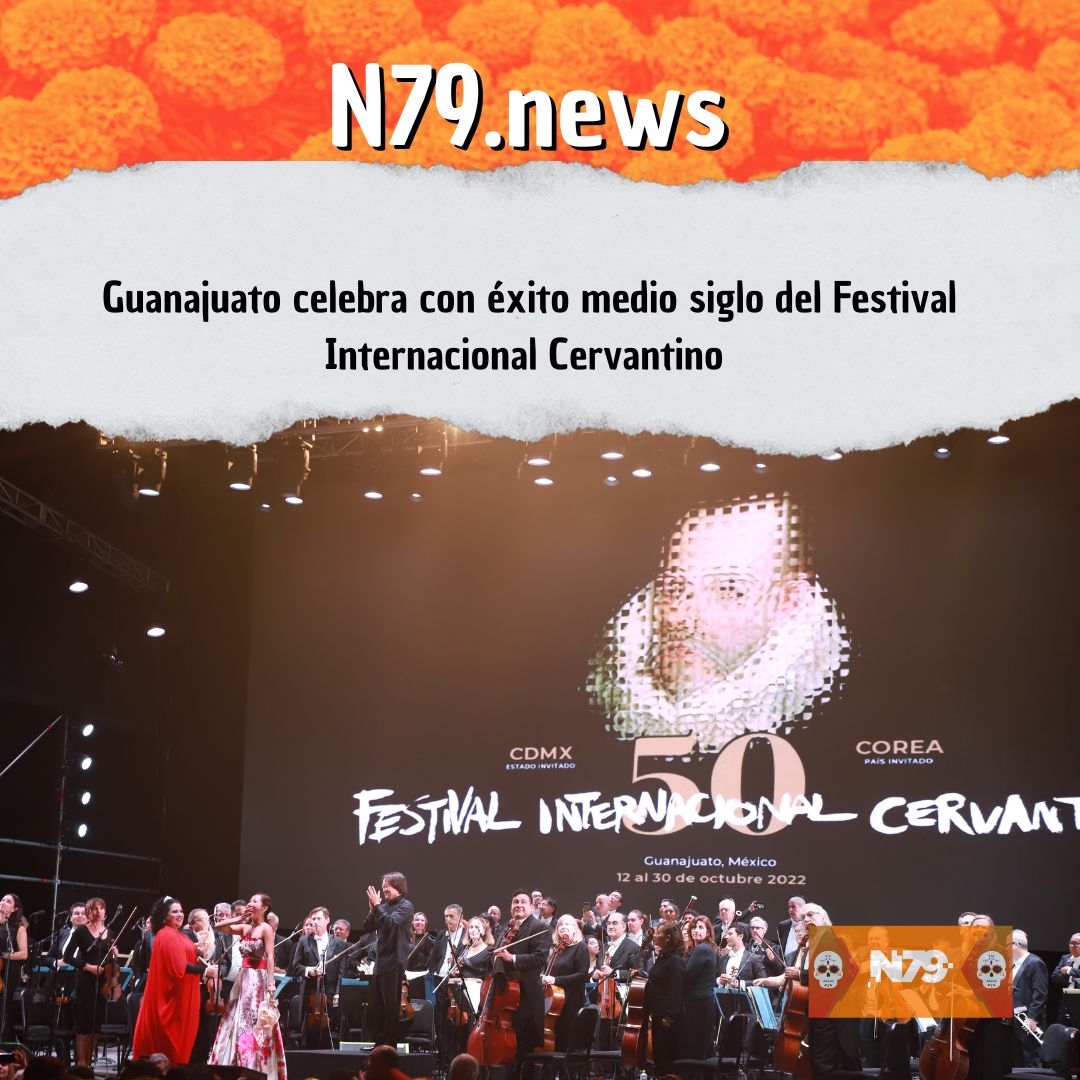 Guanajuato celebra con éxito medio siglo del Festival Internacional Cervantino