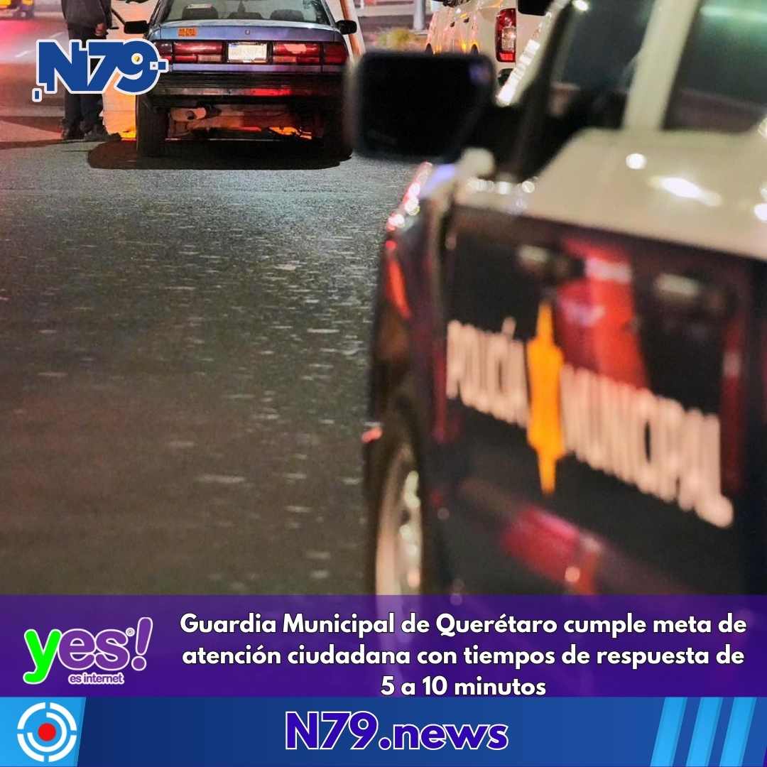 Guardia Municipal de Querétaro cumple meta de atención ciudadana c