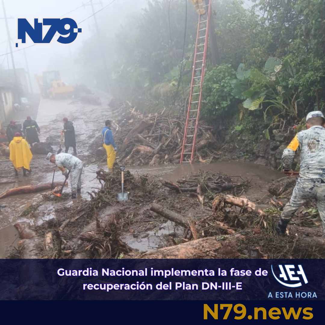 Guardia Nacional implementa la fase de recuperación del Plan DN-III-E