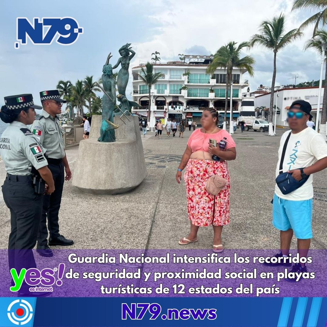 Guardia Nacional intensifica los recorridos de seguridad y proximidad social en playas turísticas de 12 estados del país