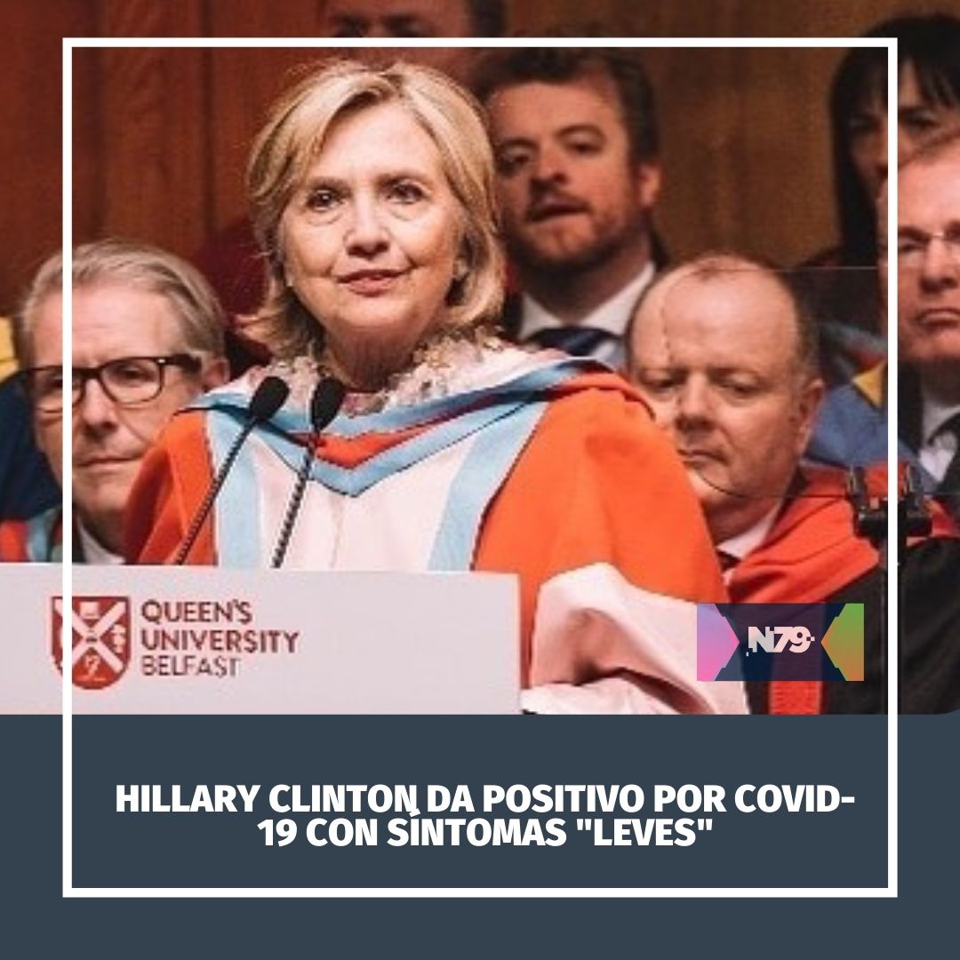 Hillary Clinton da positivo por covid-19 con síntomas leves