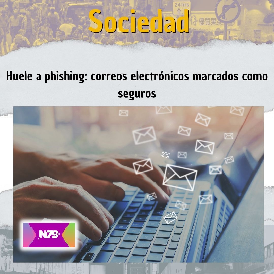 Huele a phishing correos electrónicos marcados como seguros
