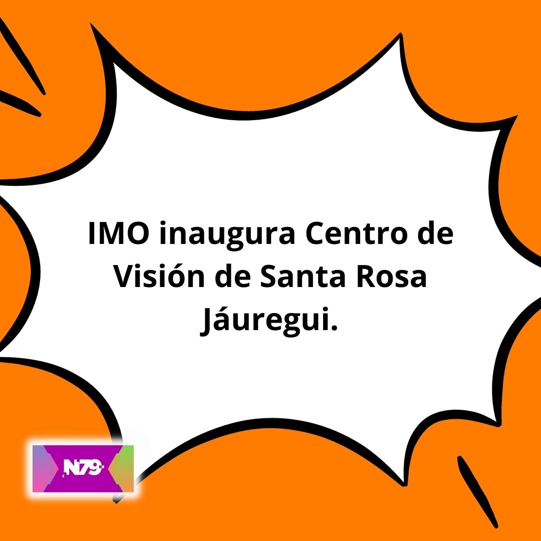 IMO inaugura Centro de Visión de Santa Rosa Jáuregui
