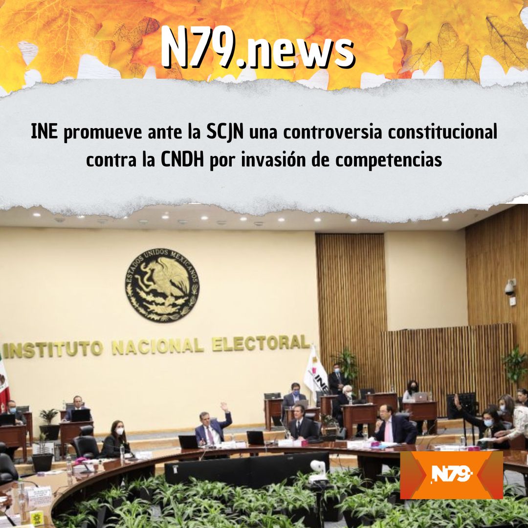 INE promueve ante la SCJN una controversia constitucional contra la CNDH por invasión de competencias