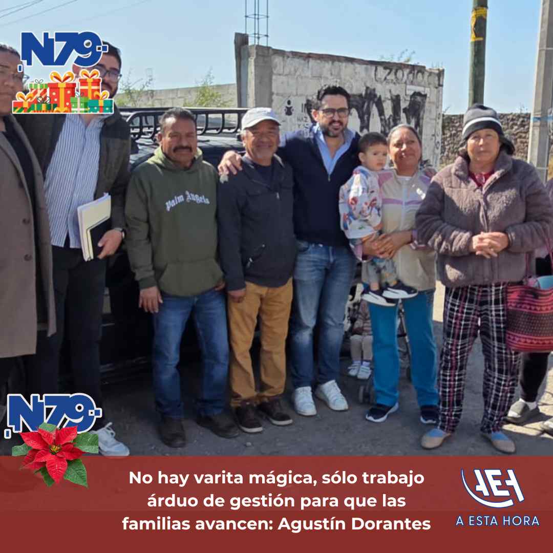 No hay varita mágica, sólo trabajo árduo de gestión para que las familias avancen: Agustín Dorantes