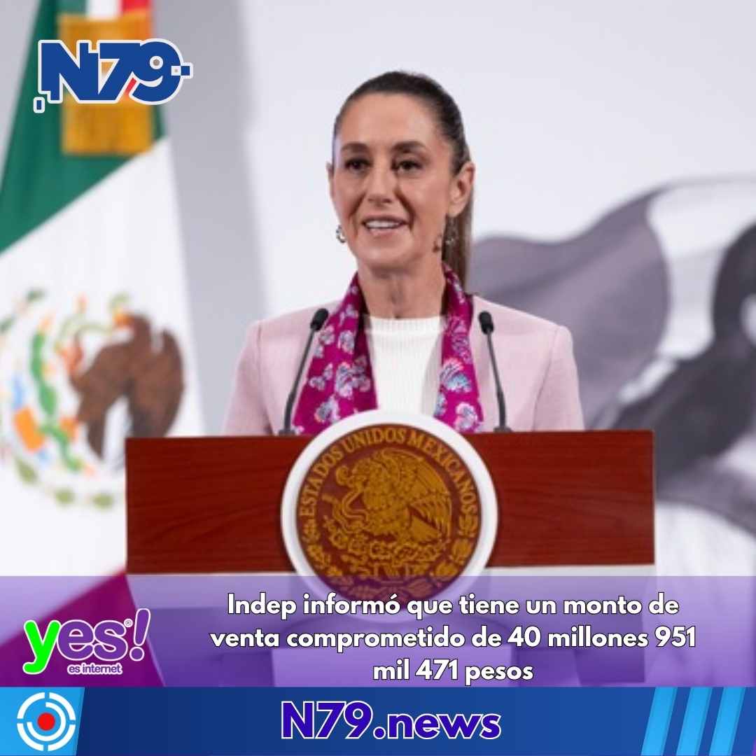 Indep informó que tiene un monto de venta comprometido de 40 millones 951 mil 471 pesos