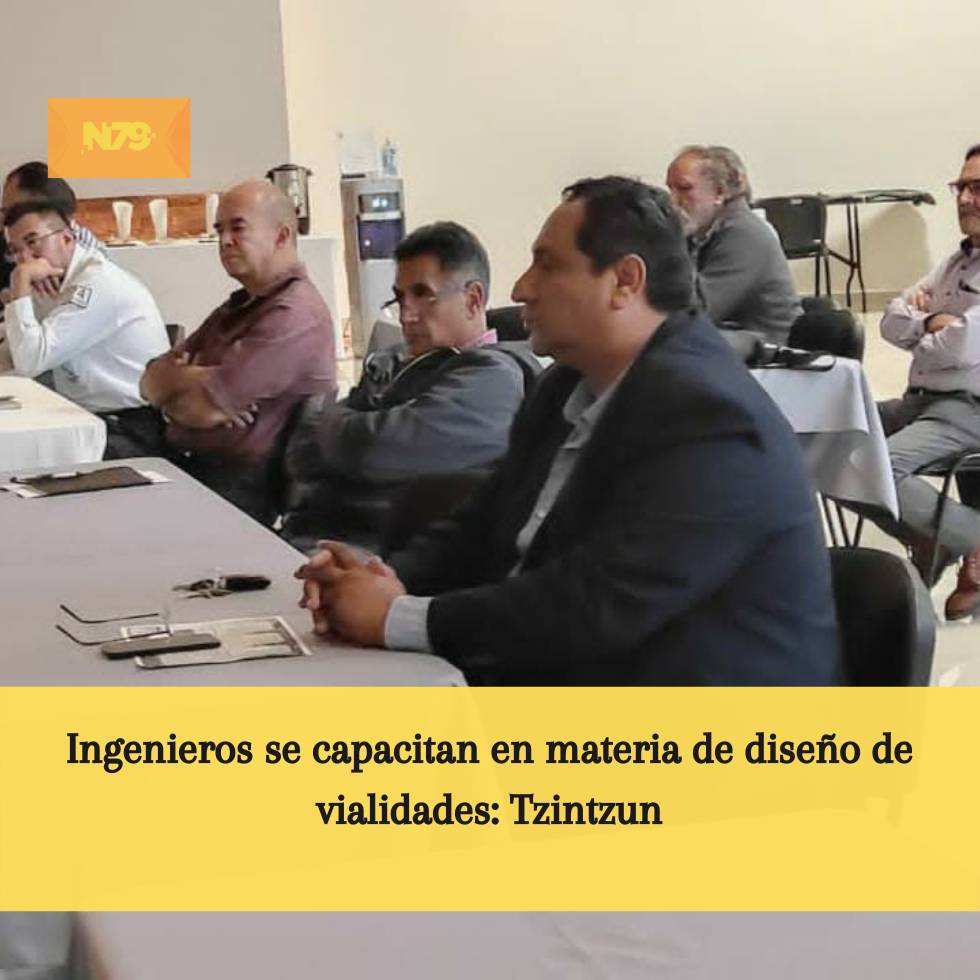 Ingenieros se capacitan en materia de diseño de vialidades Tzintzun
