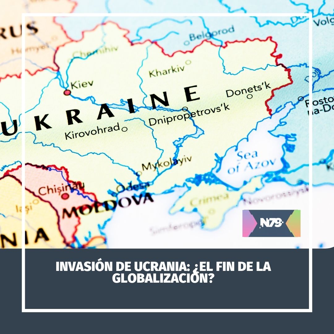 Invasión de Ucrania ¿El fin de la globalización
