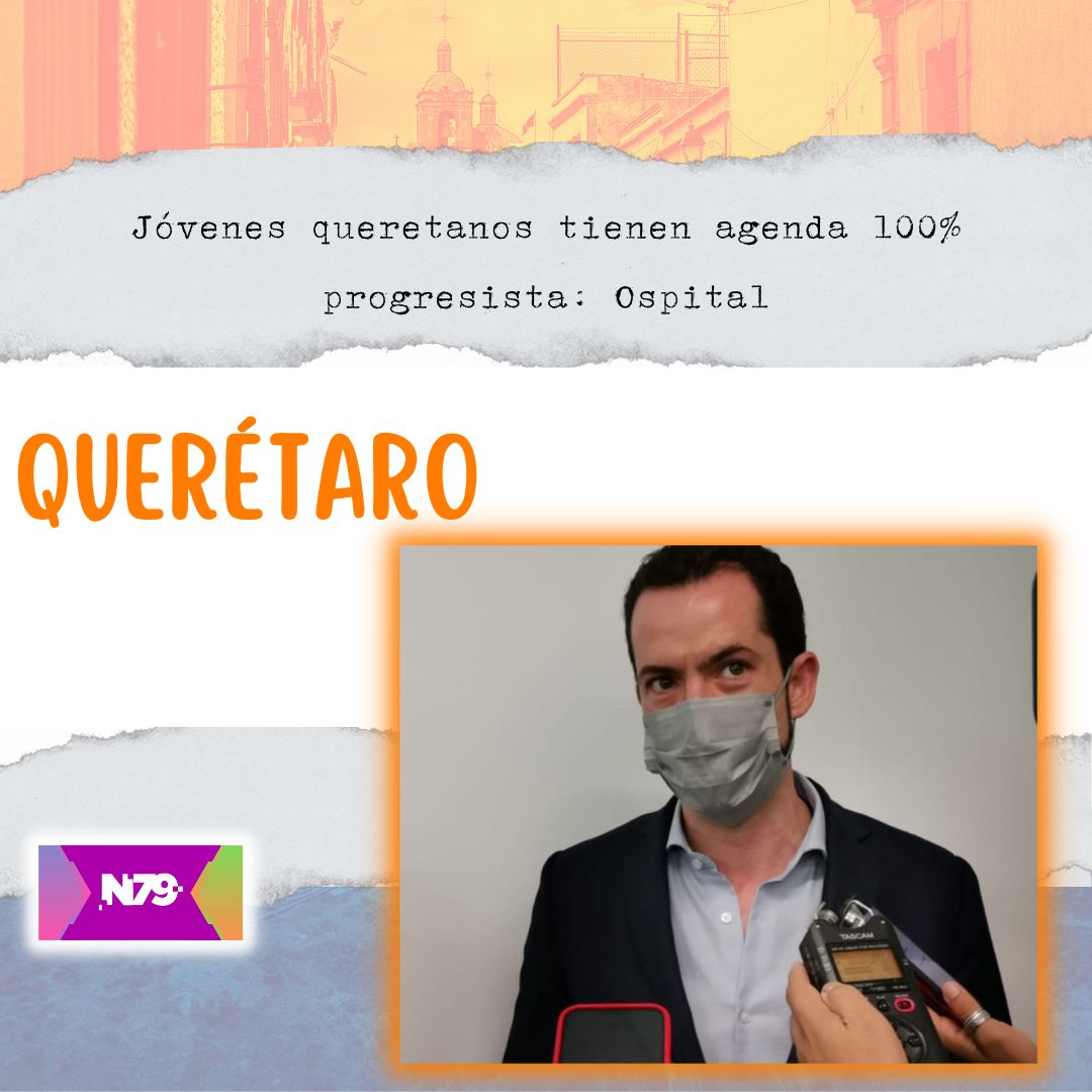 Jóvenes queretanos tienen agenda 100_ progresista Ospital