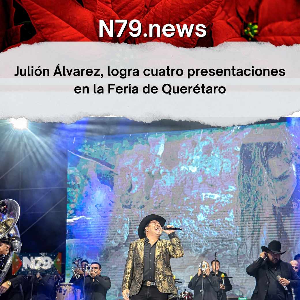 Julión Álvarez, logra cuatro presentaciones en la Feria de Querétaro