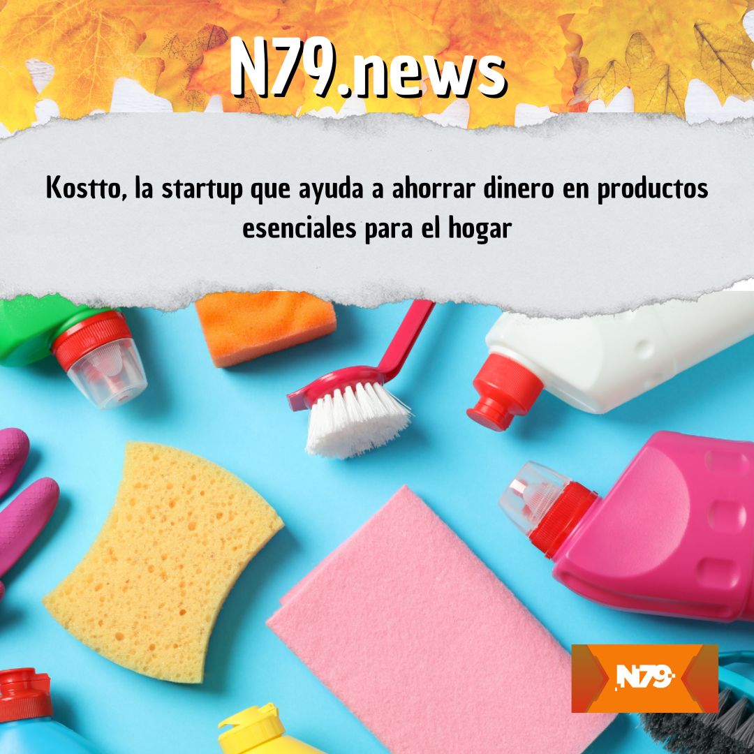 Kostto, la startup que ayuda a ahorrar dinero en productos esenciales para el hogar