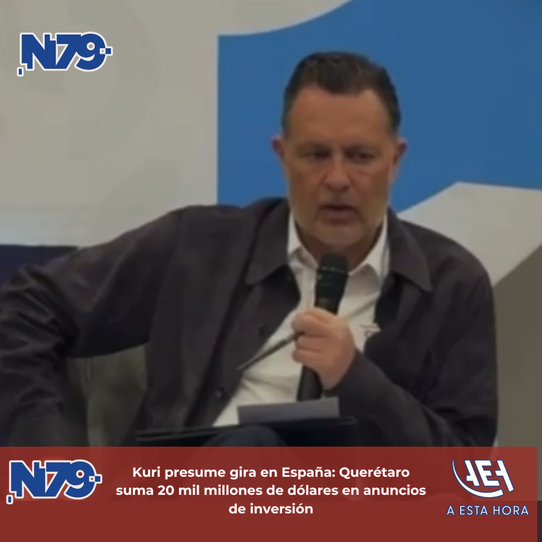 Kuri presume gira en España Querétaro suma 20 mil millones de dólares en anuncios de inversión