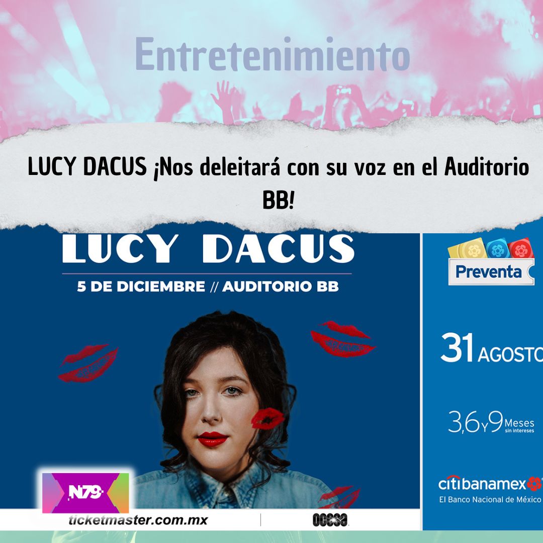 LUCY DACUS ¡Nos deleitará con su voz en el Auditorio BB!