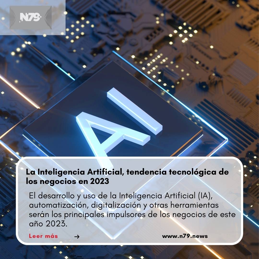 La Inteligencia Artificial, tendencia tecnológica de los negocios en 2023
