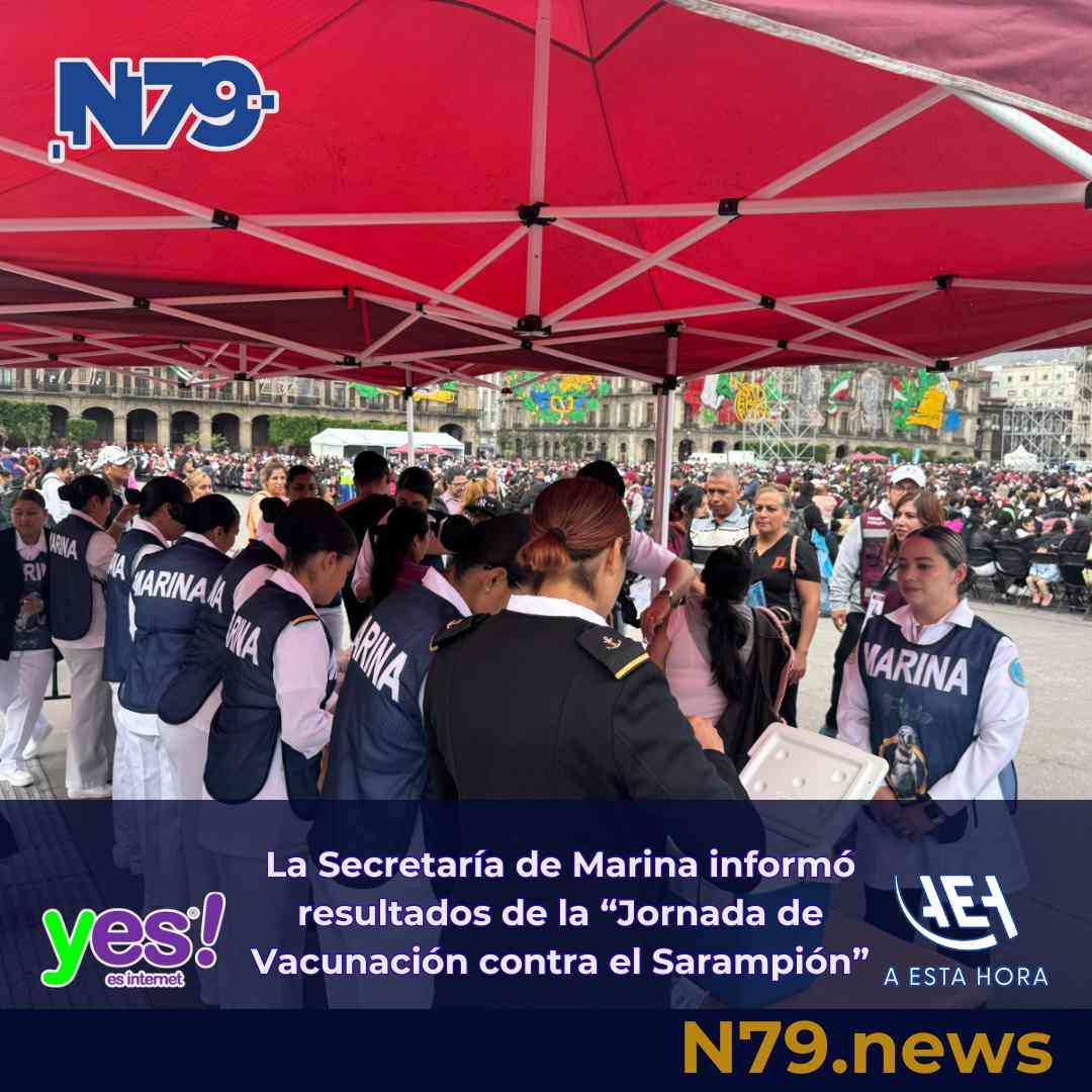 La Secretaría de Marina informó resultados de la “Jornada de Vacunación contra el Sarampión”