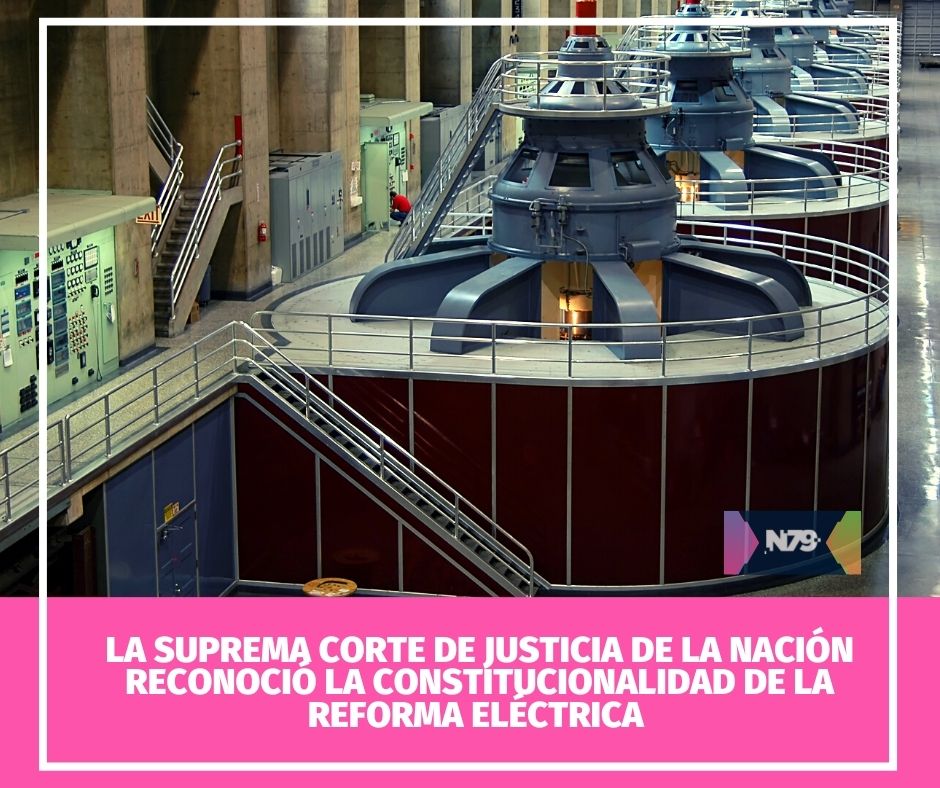 La Suprema Corte de Justicia de la Nación reconoció la constitucionalidad de la reforma eléctrica