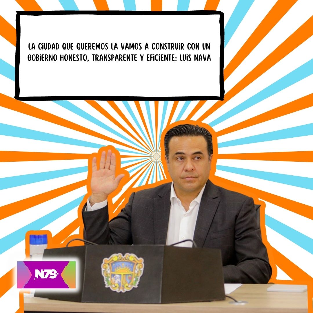 La ciudad que queremos la vamos a construir con un gobierno honesto, transparente y eficiente Luis Nava