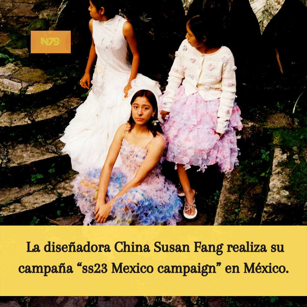 La diseñadora China Susan Fang realiza su campaña “ss23 Mexico campaign” en México.