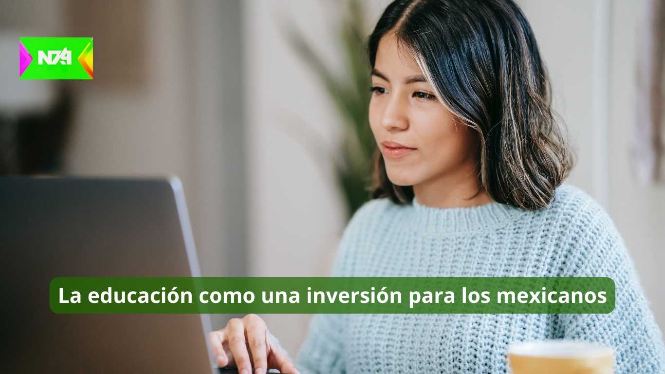 La educación como una inversión para los mexicanos