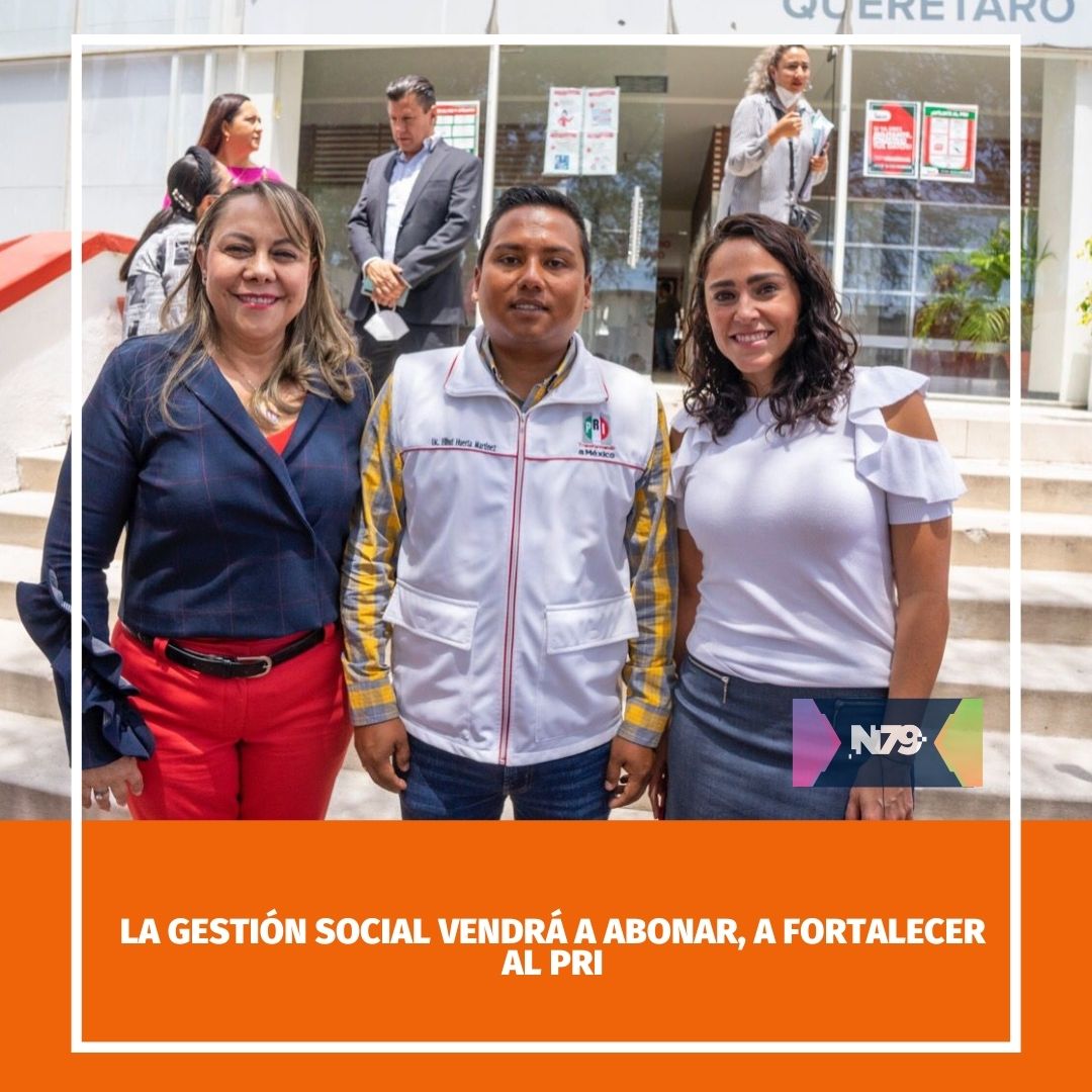 La gestión social vendrá a abonar, a fortalecer al PRI