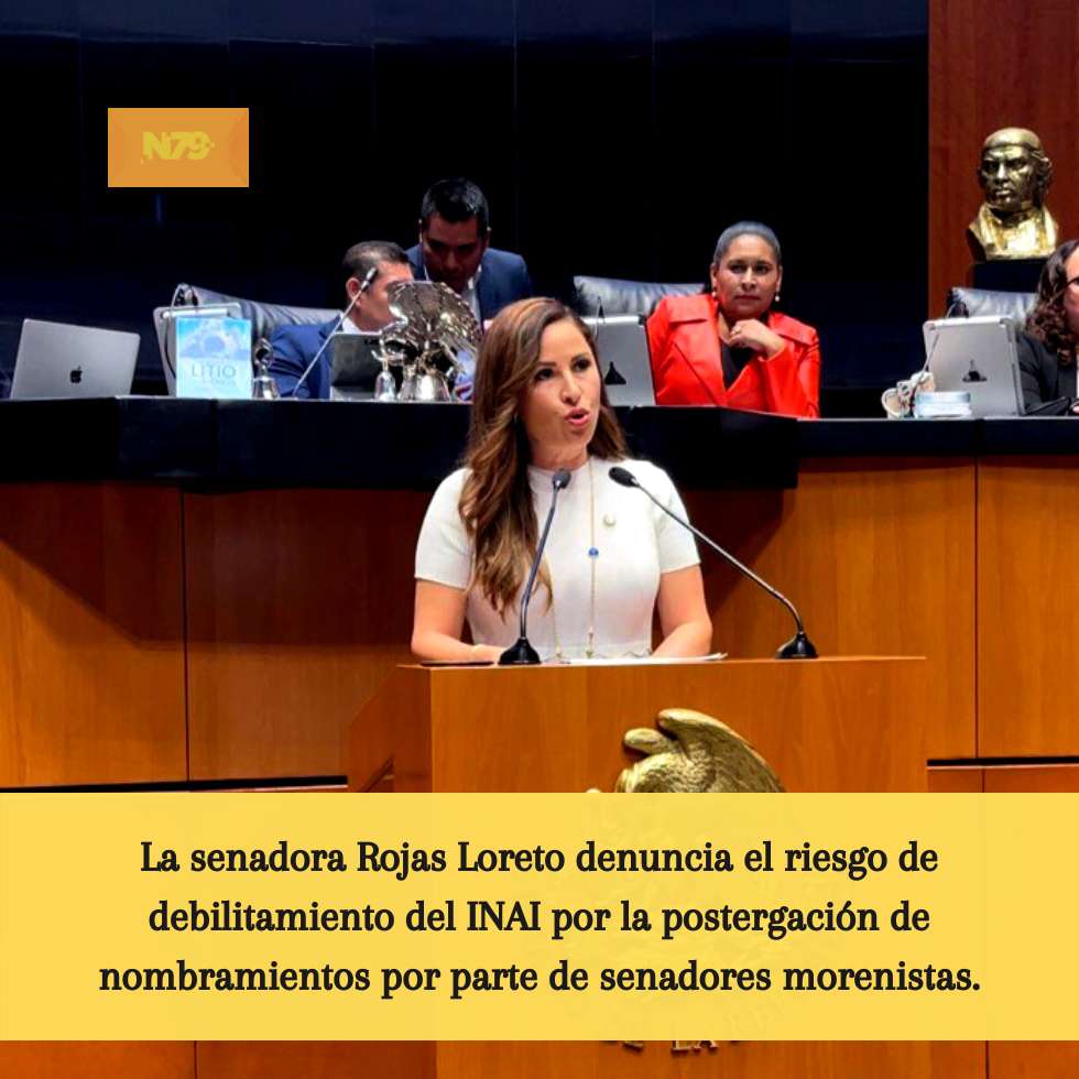 La senadora Rojas Loreto denuncia el riesgo de debilitamiento del INAI por la postergación de nombramientos por parte de senadores morenistas.