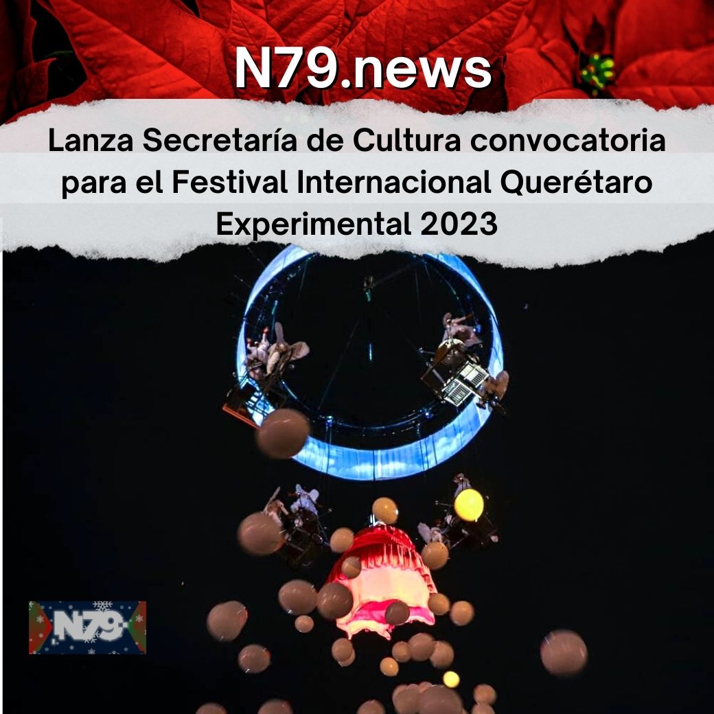 Lanza Secretaría de Cultura convocatoria para el Festival Internacional Querétaro Experimental 2023