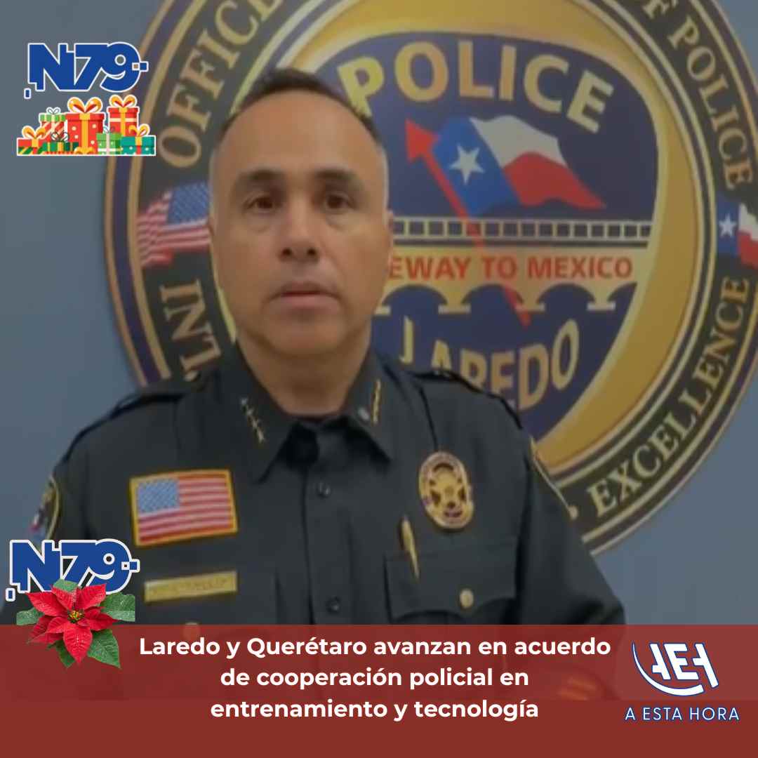 Laredo y Querétaro avanzan en acuerdo de cooperación policial en entrenamiento y tecnología