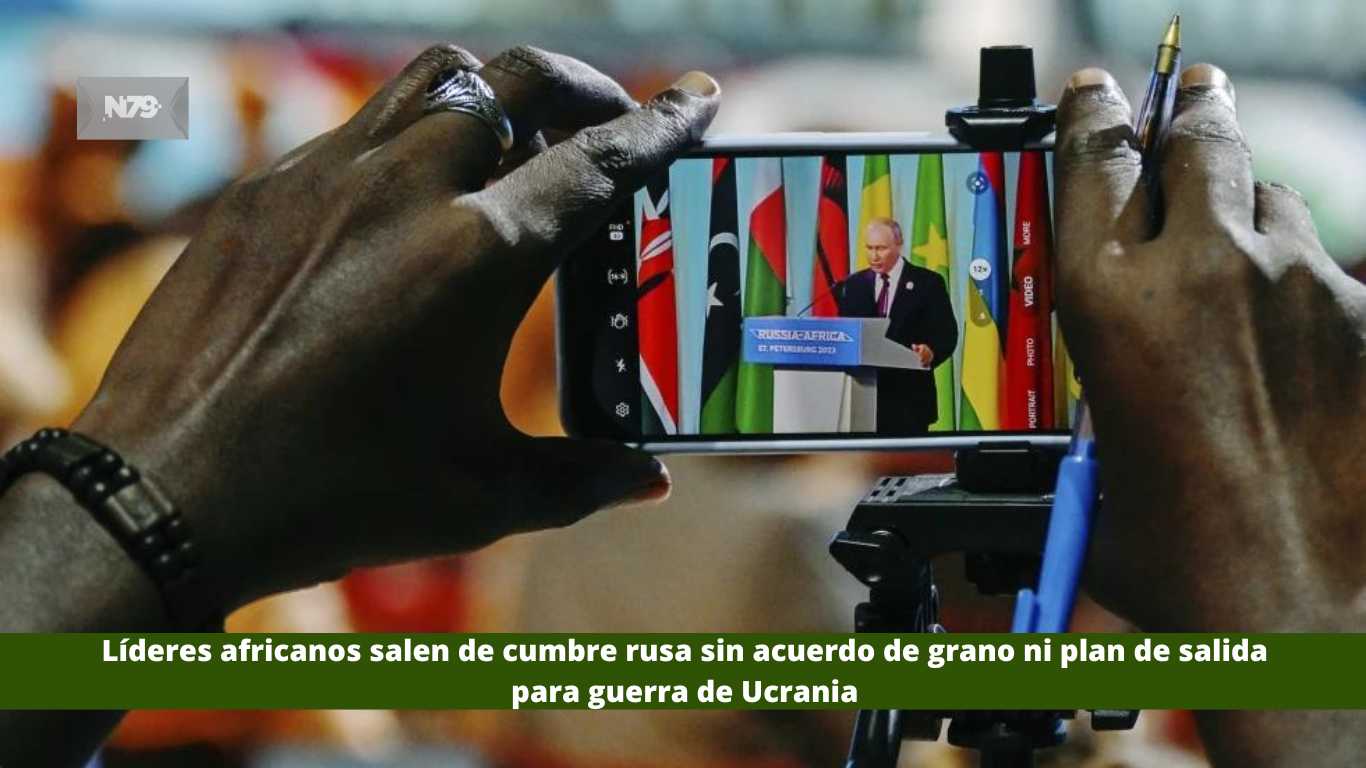 Líderes africanos salen de cumbre rusa sin acuerdo de grano ni plan de salida para guerra de Ucrania