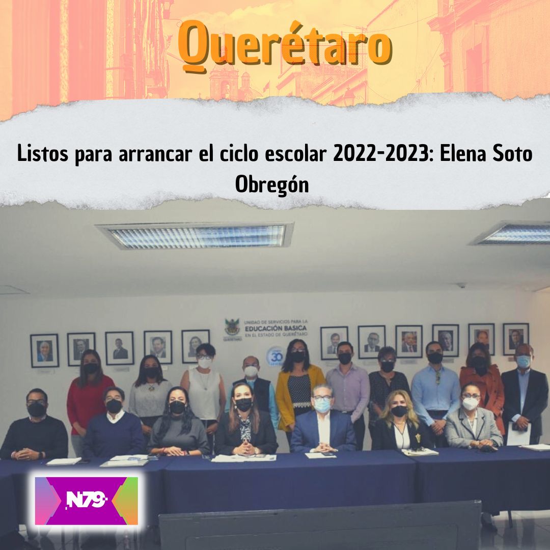 Listos para arrancar el ciclo escolar 2022-2023 Elena Soto Obregón
