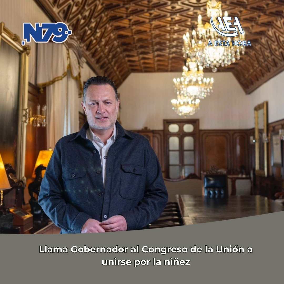 Llama Gobernador al Congreso de la Unión a unirse por la niñez