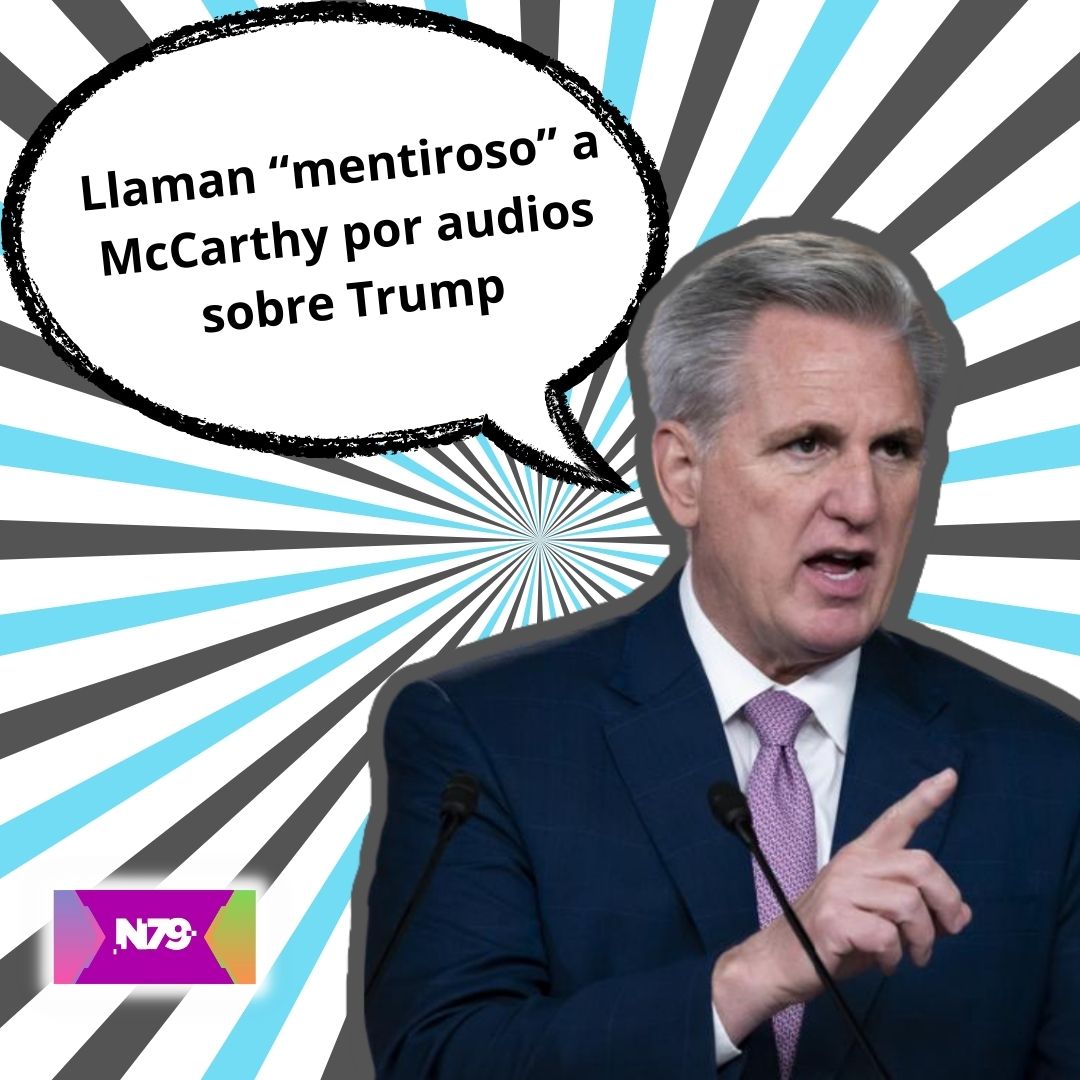 Llaman “mentiroso” a McCarthy por audios sobre Trump