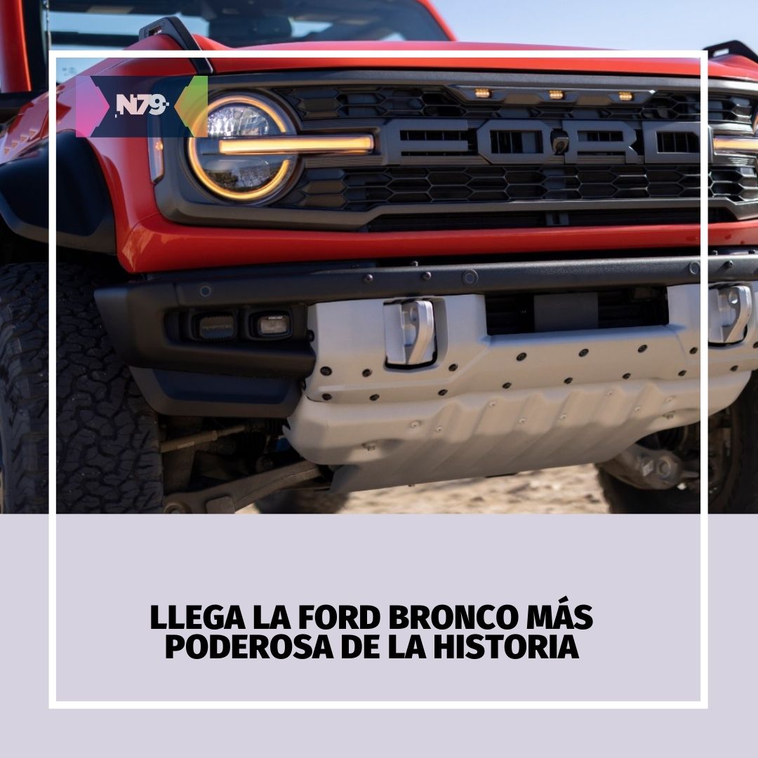 Llega la Ford Bronco más poderosa de la historia