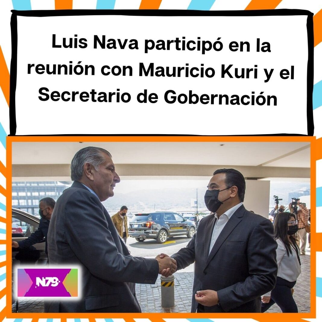 Luis Nava participó en la reunión con Mauricio Kuri y el Secretario de Gobernación