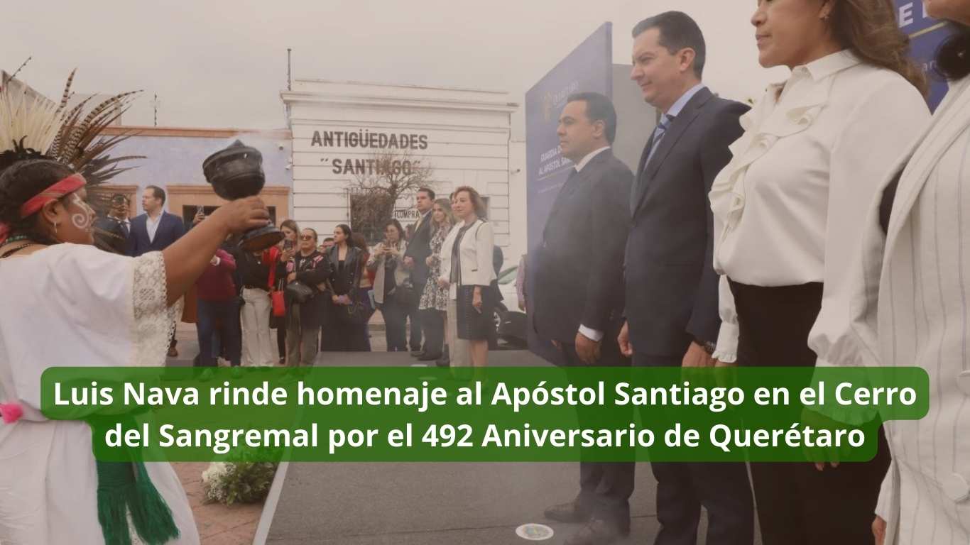 Luis Nava rinde homenaje al Apóstol Santiago en el Cerro del Sangremal por el 492 Aniversario de Querétaro