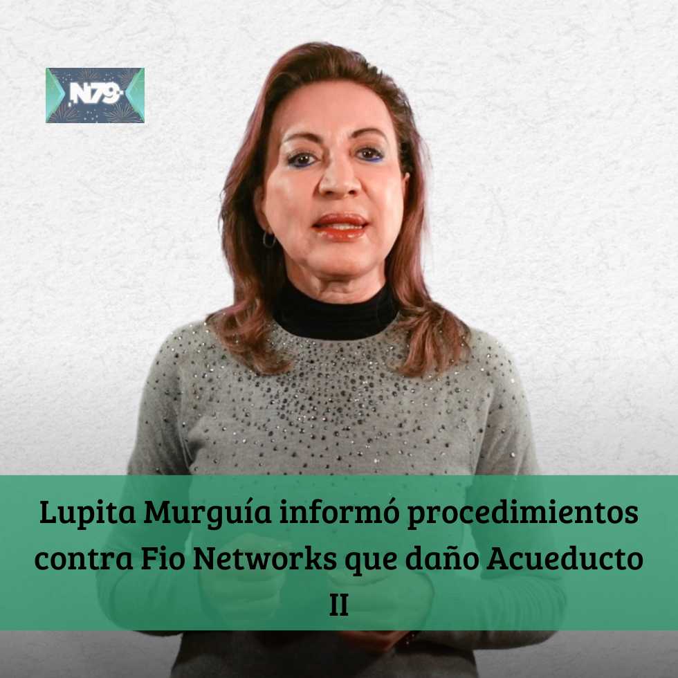 Lupita Murguía informó procedimientos contra Fio Networks que daño Acueducto II