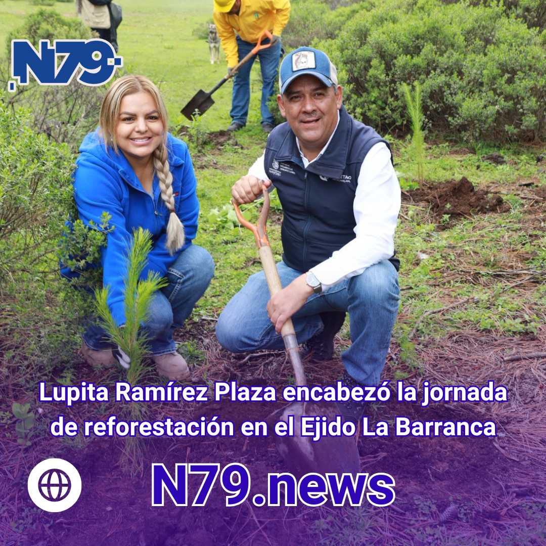 Lupita Ramírez Plaza encabezó la jornada de reforestación en el Ejido La Barranca