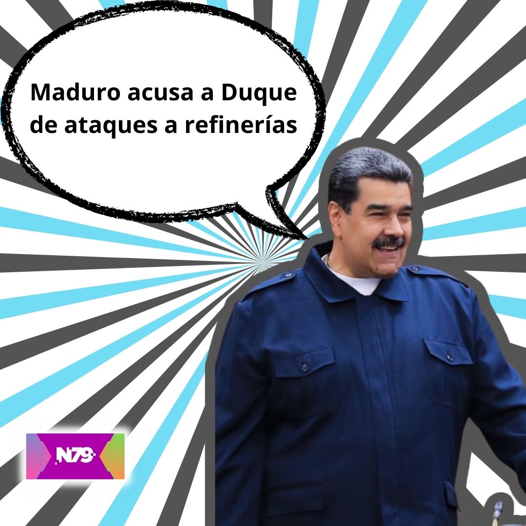Maduro acusa a Duque de ataques a refinerías
