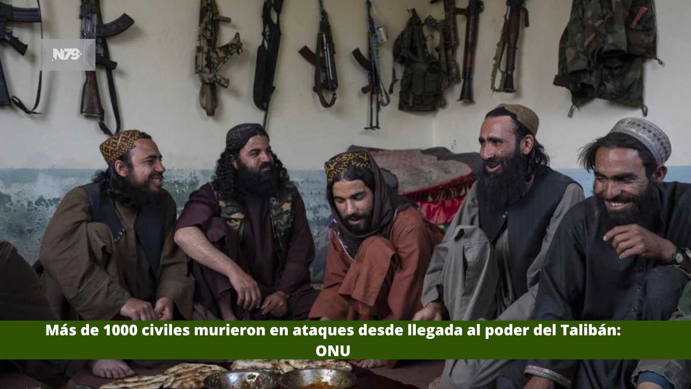 Más de 1000 civiles murieron en ataques desde llegada al poder del Talibán ONU