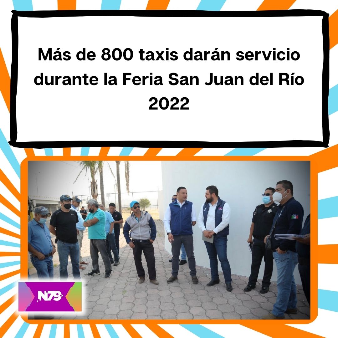 Más de 800 taxis darán servicio durante la Feria San Juan del Río 2022