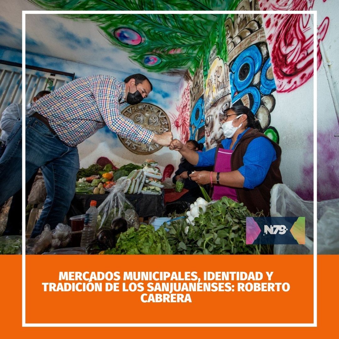Mercados municipales, identidad y tradición de los sanjuanenses Roberto Cabrera