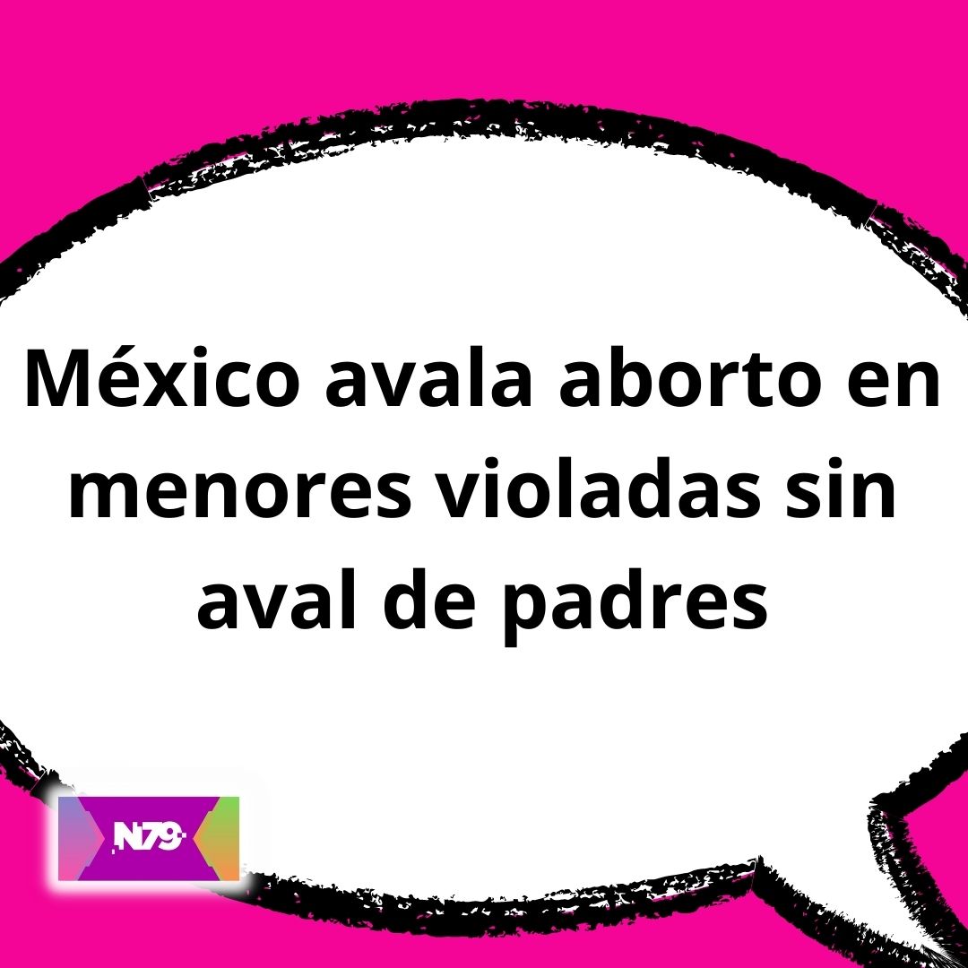 México avala aborto en menores violadas sin aval de padres