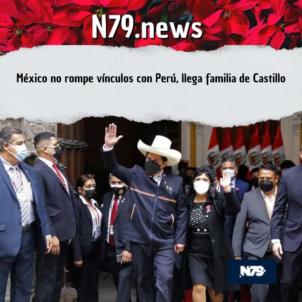 México no rompe vínculos con Perú, llega familia de Castillo