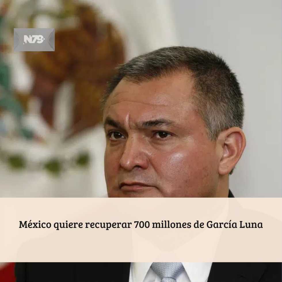 México quiere recuperar 700 millones de García Luna