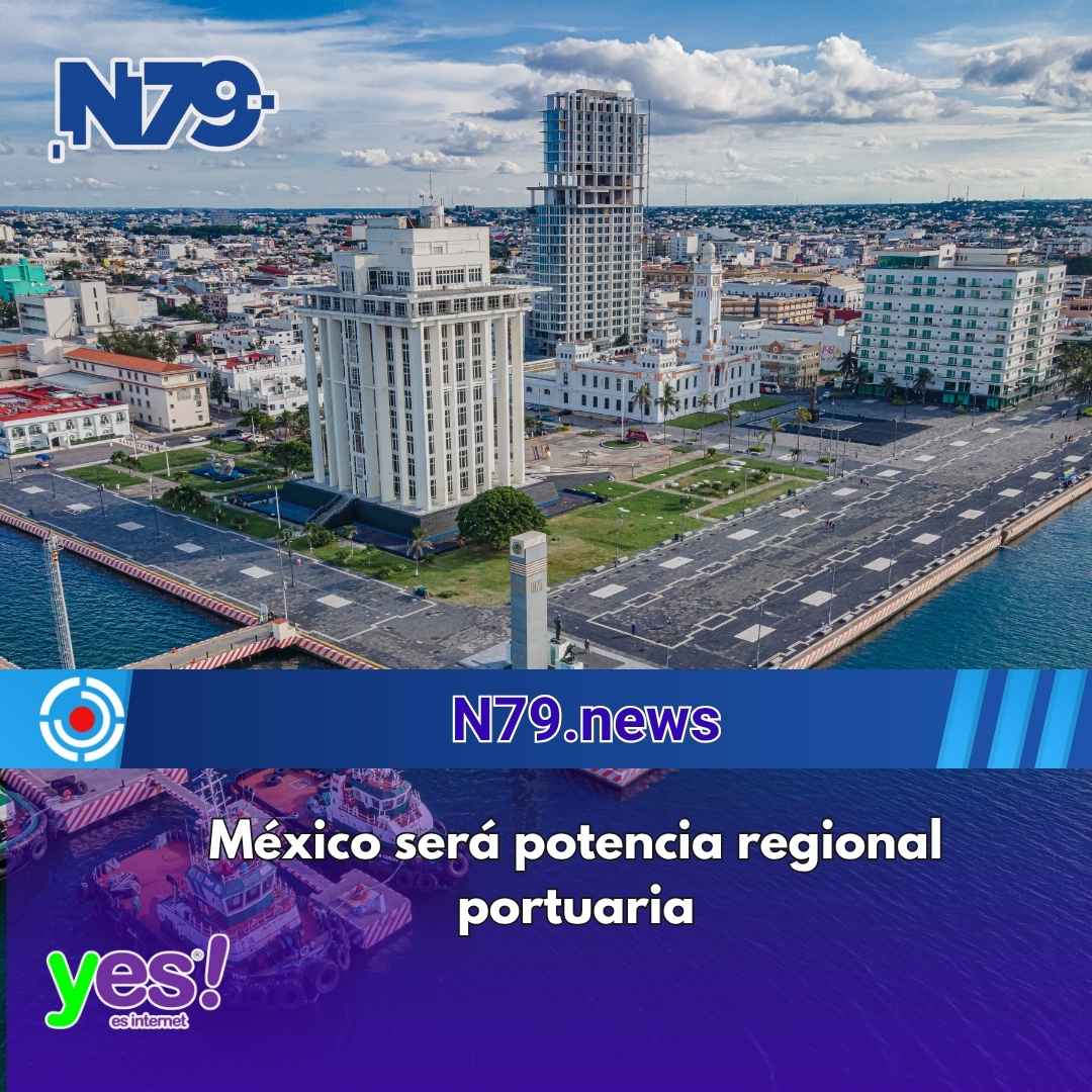 México será potencia regional portuaria