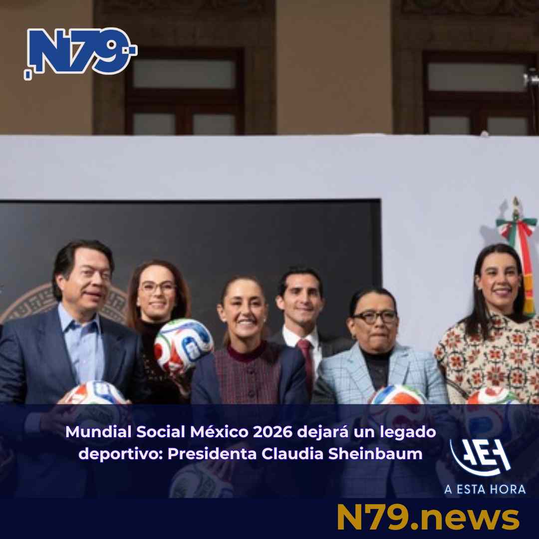 Mundial Social México 2026 dejará un legado deportivo Presidenta Claudia Sheinbaum