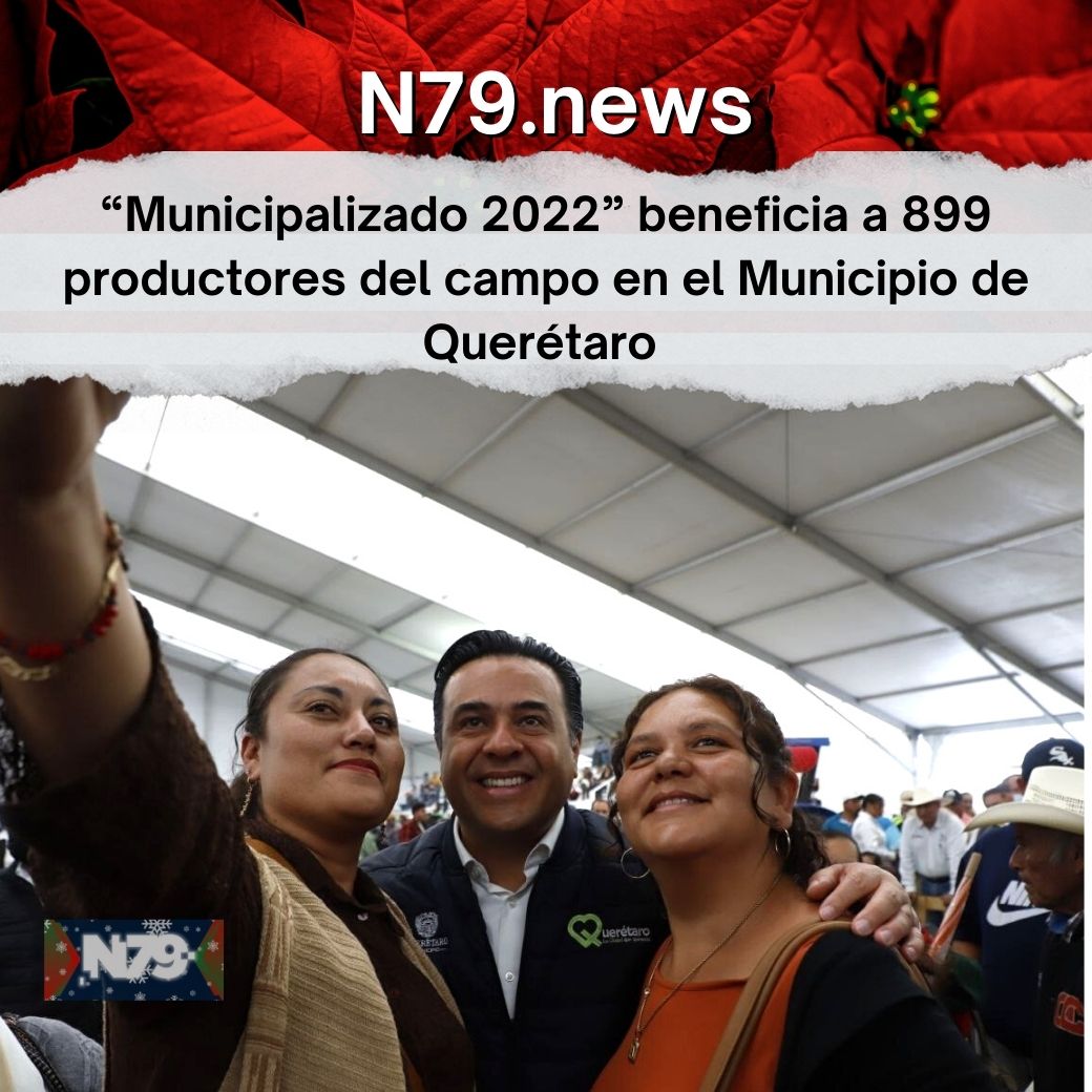 “Municipalizado 2022” beneficia a 899 productores del campo en el Municipio de Querétaro