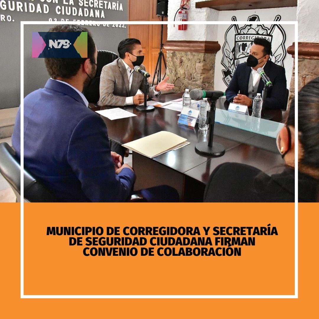 Municipio de Corregidora y Secretaría de Seguridad Ciudadana firman convenio de colaboración