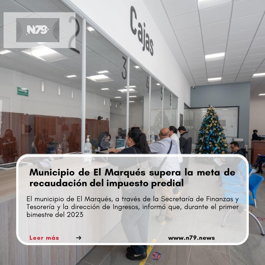 Municipio de El Marqués supera la meta de recaudación del impuesto predial