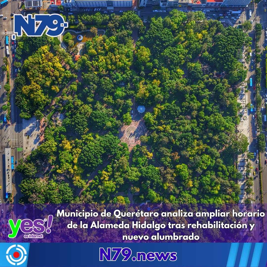 Municipio de Querétaro analiza ampliar horario de la Alameda Hidalgo tras rehabilitación y nuevo alumbrado