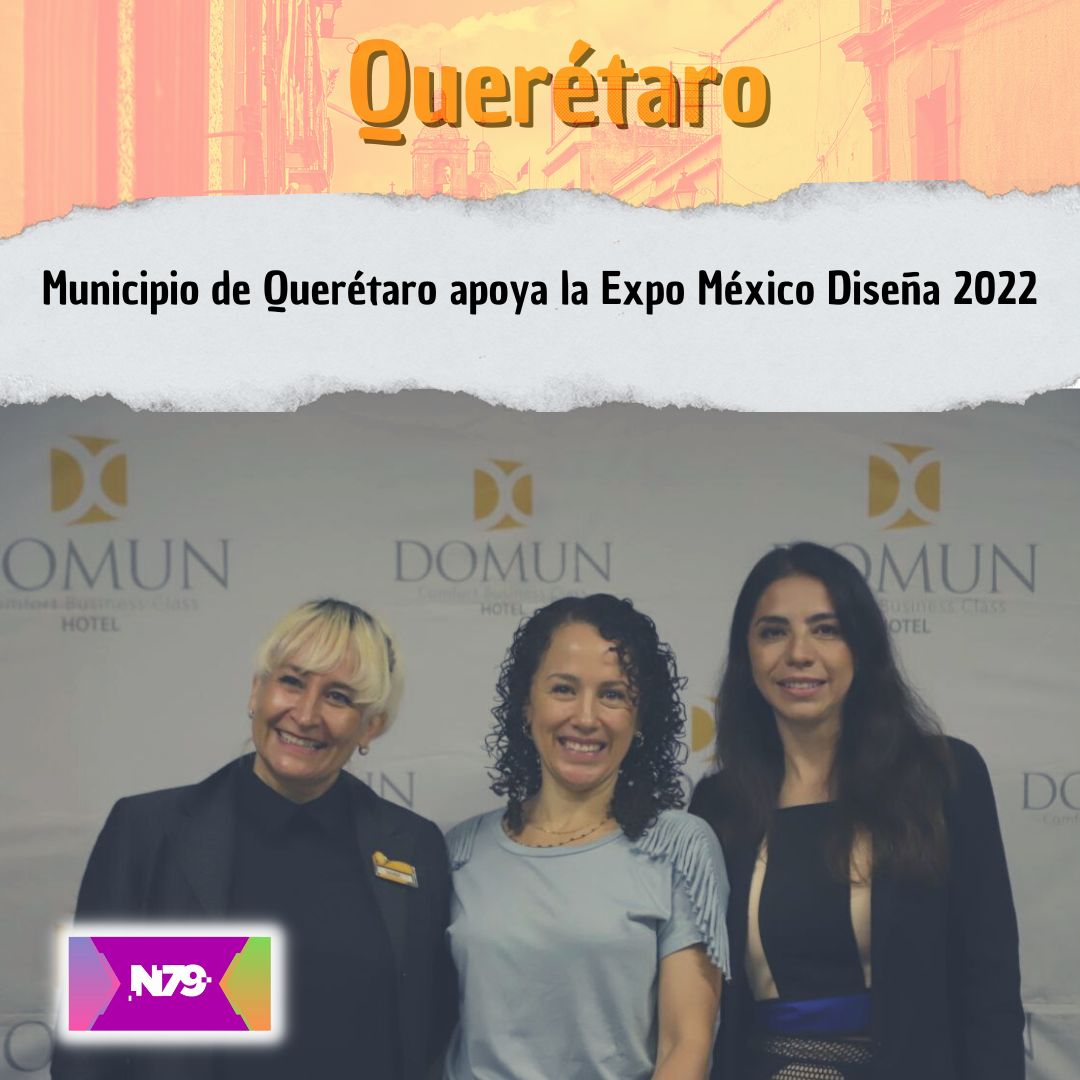 Municipio de Querétaro apoya la Expo México Diseña 2022